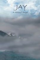 Jay: A Second Angel 1095041398 Book Cover
