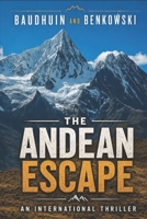 The Andean Escape (The World of Scott and Kathy...they escape from a killer, rediscover life, find love and adventure.) B0GFDMD3XM Book Cover