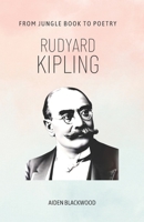 Rudyard Kipling: From Jungle Book to Poetry B0BZFD1B57 Book Cover