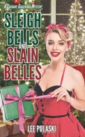 Sleigh Bells and Slain Belles 1537230751 Book Cover