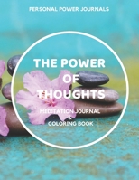 The Power of Thoughts : Meditation Journal and Coloring Book 171115542X Book Cover