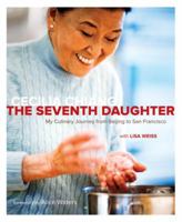 The Seventh Daughter: My Culinary Journey from Beijing to San Francisco 1580088228 Book Cover