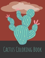 Cactus Coloring Book: Gift Idea For Adults And Kids Ages 4-8 B091F18MT4 Book Cover