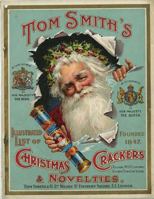 Tom Smith's Christmas Crackers: An Illustrated History 1851497404 Book Cover