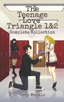 The Teenage Love Triangle 1&2: Complete Collection B0B9W4G62D Book Cover