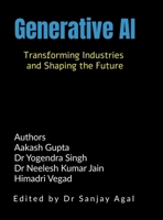 Generative AI: Transforming Industries and Shaping the Future B0F5X2691K Book Cover