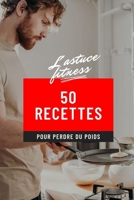 50 recettes pour perdre du poids: L'astuce Fitness null Book Cover