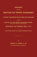 History of the Battle of Point Pleasant Fought Between White Men and Indians at the Mouth of the Great Kanawha River (Now Point Pleasant, West ... Lord Dunmore's War - Primary Source Edition 1888265590 Book Cover