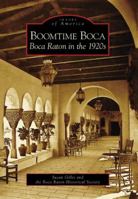 Boomtime Boca: Boca Raton in the 1920s (Images of America: Florida) 0738544434 Book Cover