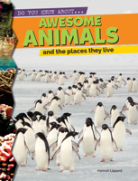 Awesome Animals and the Places They Live 1486716539 Book Cover