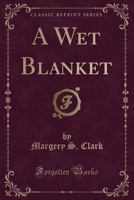 A Wet Blanket 1359580506 Book Cover