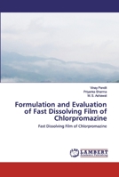 Formulation and Evaluation of Fast Dissolving Film of Chlorpromazine: Fast Dissolving Film of Chlorpromazine 6202524200 Book Cover