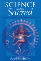 Science and the Sacred: Eternal Wisdom in a Changing World 0835608204 Book Cover