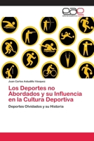 Los Deportes no Abordados y su Influencia en la Cultura Deportiva 6202103213 Book Cover