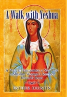 A Walk with Yeshua: A War, an Encounter, a New Life A Muslim Woman's Journey toward Jesus 1684703743 Book Cover