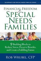 Financial Freedom for Special Needs Families: 9 Building Blocks to Reduce Stress, Preserve Benefits, and Create a Fulfilling Future 0996659218 Book Cover