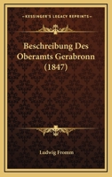 Beschreibung Des Oberamts Gerabronn (1847) 1161025197 Book Cover
