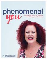 Phenomenal You: Discovering your Life Purpose and Living your Greatness 0473400359 Book Cover