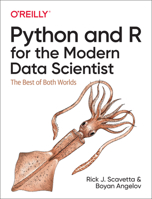 Python and R for the Modern Data Scientist: The Best of Both Worlds 1492093408 Book Cover