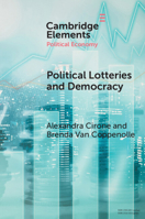 Political Lotteries and Democracy (Elements in Political Economy) 1009578731 Book Cover