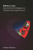 Robots in Law: How Artificial Intelligence is Transforming Legal Services 1783582642 Book Cover