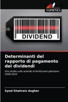 Determinanti del rapporto di pagamento dei dividendi: Uno studio sulle aziende di fertilizzanti pakistane 2008-2010 6203643637 Book Cover