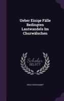 Ueber Einige Falle Bedingten Lautwandels Im Churwalschen 1012193705 Book Cover