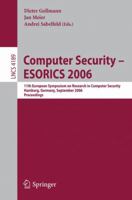 Computer Security - ESORICS 2006: 11th European Symposium on Research in Computer Security Hamburg, Germany, September 2006 Proceedings 354044601X Book Cover