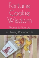 Fortune Cookie Wisdom: Words to live by B08LJQ5KPK Book Cover