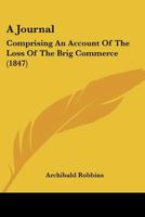 A Journal: Comprising An Account Of The Loss Of The Brig Commerce 1164533835 Book Cover