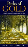 Paths of Gold: Praying the Way to Christ for Lost Friends and Family 1576833968 Book Cover