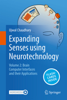 Expanding Senses using Neurotechnology: Volume 2 ? Brain Computer Interfaces and their Applications 3031789938 Book Cover
