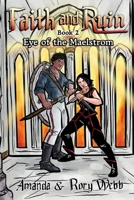 Faith and Ruin : Eye of the Maelstrom 1969794046 Book Cover