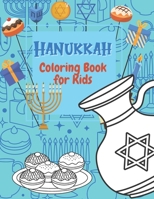 Hanukkah Coloring Books for Kids: Happy Hanukkah Gifts For Toddlers Jewish Holidays Kosher Idea Colouring Book With Symboles for Preschool Son and Daughter Perfect for Kids 4-8 Ages B08LNMSMDS Book Cover