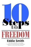 10 Steps to Freedom: Are You Saved, but Not Free? 136577466X Book Cover