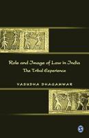 Role and Image of Law in India : The Tribal Experience 9352808878 Book Cover