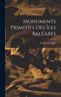 Monuments Primitifs Des �les Bal�ares 2329385633 Book Cover