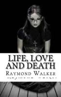 Life, Love and Death 1719060851 Book Cover