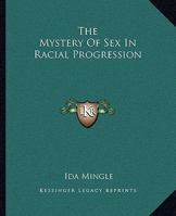 The Mystery Of Sex In Racial Progression 1425318991 Book Cover