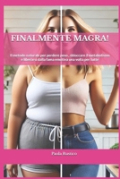 ✅ Finalmente Magra!: ✅Il metodo definitivo per chi ha provato di tutto e non vuole più fallire! B0F3WD8728 Book Cover