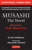 Musashi Book 1: The Novel: The Epic Tale of a Vagabond Samurai Who Becomes Japan's Greatest Swordsman and Philosopher 4805318414 Book Cover