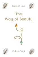 The Way of Beauty: Book of Love 1960583379 Book Cover