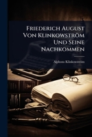 Friederich August Von Klinkowström Und Seine Nachkommen (German Edition) 1023694670 Book Cover