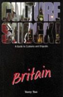Culture Shock! Britain: A Guide to Customs and Etiquette 0761454748 Book Cover