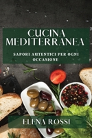 Cucina Mediterranea: Sapori Autentici per Ogni Occasione (Italian Edition) 183579212X Book Cover