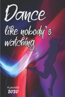 Dance like nobody's watching ǀ Weekly Planner Organizer Diary Agenda: Week to View with Calendar, 6x9 in (15.2x22 cm) Perfect gift for friend, colleague, gym dance fitness exercise aerobics buddy, Chr 1677207914 Book Cover