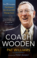Coach Wooden: The 7 Principles That Shaped His Life and Will Change Yours 0800719972 Book Cover