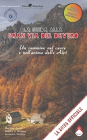 La guida alla Gran Via del Devero - Un cammino nel cuore e nell'anima delle Alpi: La Guida Ufficiale (GUIDA TURISTICA) B0C9S3HT1G Book Cover