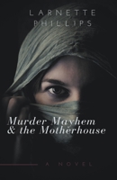 Murder Mayhem and the Motherhouse B0CBDL21GL Book Cover