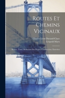 Routes Et Chemins Vicinaux: Routes. Tracé. Rédaction Des Projets. Construction. Entretien 1022525689 Book Cover